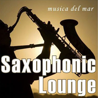 Various Artists [Chillout, Relax, Jazz] - Saxophonic Lounge Vol 1 (Musica Del Mar)