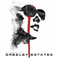 Greeley Estates - The Death of Greeley Estates
