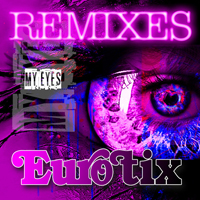 Eurotix - My Eyes (Remixes) [Ep]