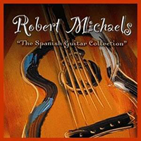 Michaels, Robert - The Spanish Guitar Collection