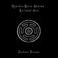 Hjordis-Britt Astrom - Darkest Dreams (feat. Kriistal Ann) (EP)