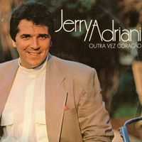 Adriani, Jerry - Outra Vez Corao