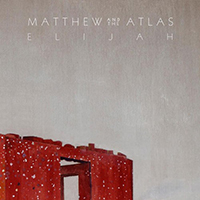 Matthew And The Atlas - Elijah (Single)