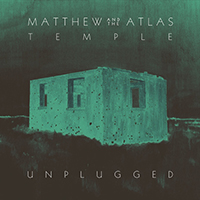 Matthew And The Atlas - Temple (Unplugged)