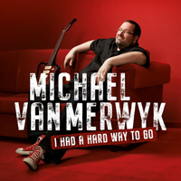 Merwyk, Michael Van - I Had A Hard Way To Go