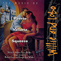 Willie & Lobo - The Music of Puerto Vallarta Squeeze