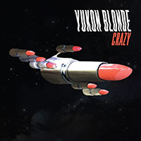 Yukon Blonde - Crazy / Emotional Blackmail (Single)