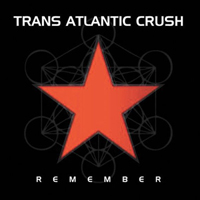 Trans Atlantic Crush - Remember