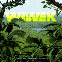 Wiwek - The Free And Rebellious