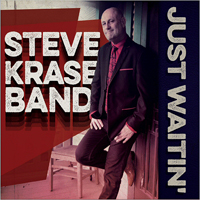 Steve Krase Band - Just Waitin'