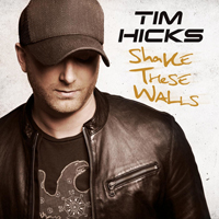 Hicks, Tim - Shake These Walls