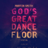 Smith, Martin - God's Great Dance Floor: Step 01