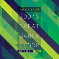 Smith, Martin - God's Great Dance Floor: Movement Four (EP)
