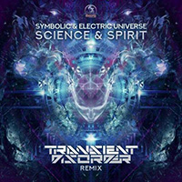 Electric Universe - Science & Spirit (Transient Disorder remix)