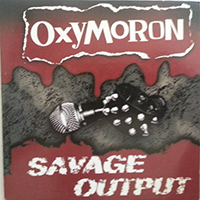 Oxymoron - Savage Output (EP)