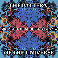 Sea of Silent Skulls - The Pattern of the Universe