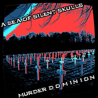Sea of Silent Skulls - Murder Dominion