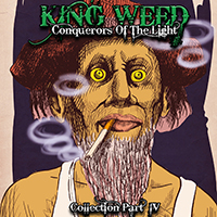King Weed - Conquerors of the Light: Collection Part IV