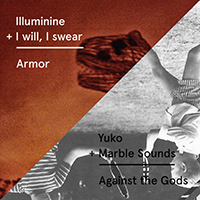 Illuminine - Armor / Against the Gods (Single) (feat. I will, I swear & Yuko & Marble Sounds)