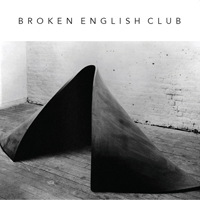 Broken English Club - Myths of Steel and Concrete