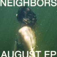 Neighbors - August (EP)