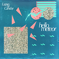 Hello Meteor - Lapse Of Candor (EP)
