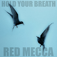 Red Mecca - Hold Your Breath (Single)