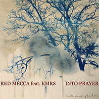 Red Mecca - Into Prayer (Single)