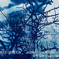 Red Mecca - Without A House, Without A Door (Single)