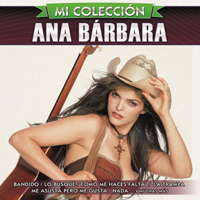 Ana Barbara - Mi coleccion