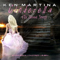 Ken Martina - Cinderella (The Second Story) [Remixes]