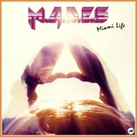M.A.D.E.S. - Miami Life
