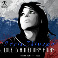 Zhivago, Boris - Love Is A Memory Away (Remixes)