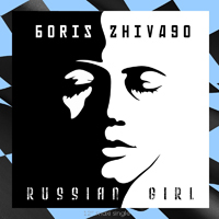 Zhivago, Boris - Russian Girl (Remixes) [Ep]