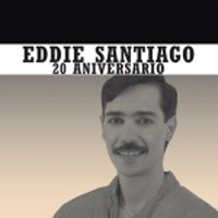 Eddie Santiago - 20 Aniversario