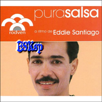 Eddie Santiago - Pura Salsa