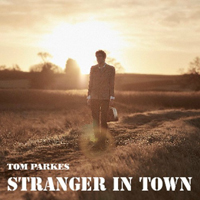 Parkes, Tom - Stranger In Town