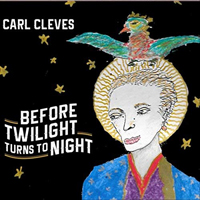 Cleves, Carl - Before Twilight Turns To Night