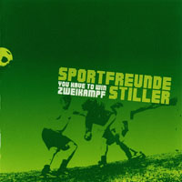 Sportfreunde Stiller - You Have To Win Zweikampf (Re-Release)