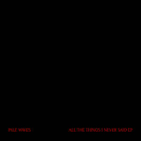 Pale Waves - All The Things I Never Said (Single)