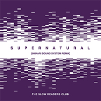 Slow Readers Club - Supernatural (Shikari Sound System Remix Single)
