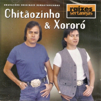Chitaozinho & Xororo - Raizes Sertanejas 1