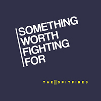 Spitfires, The - Something Worth Fighting For (Single)