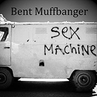 Muffbanger, Bent - Sex Machine