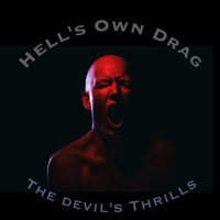 Hell's Own Drag - The Devil's Thrill's