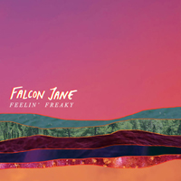 Falcon Jane - Feelin' Freaky