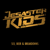 Desasterkids - Sex, Beer & Breakdowns