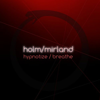 Holm/Mirland - Hypnotize / Breathe