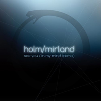 Holm/Mirland - See You / In My Mind (remix)