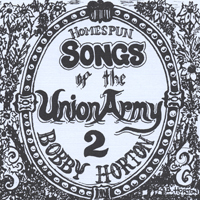 Horton, Bobby - Homespun Songs Of The Union Army Vol.2